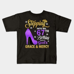 Stepping Into My 67th Birthday With God's Grace & Mercy Bday Kids T-Shirt